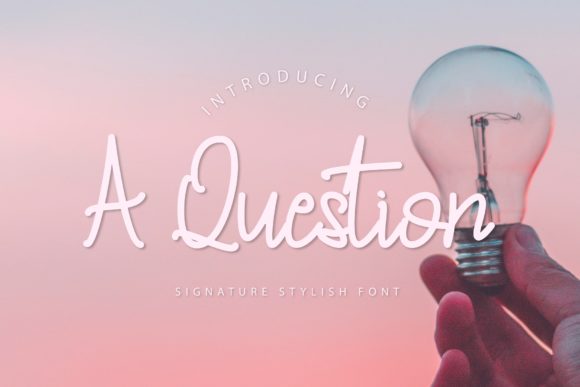 A Question: A Font That Asks the Right Questions